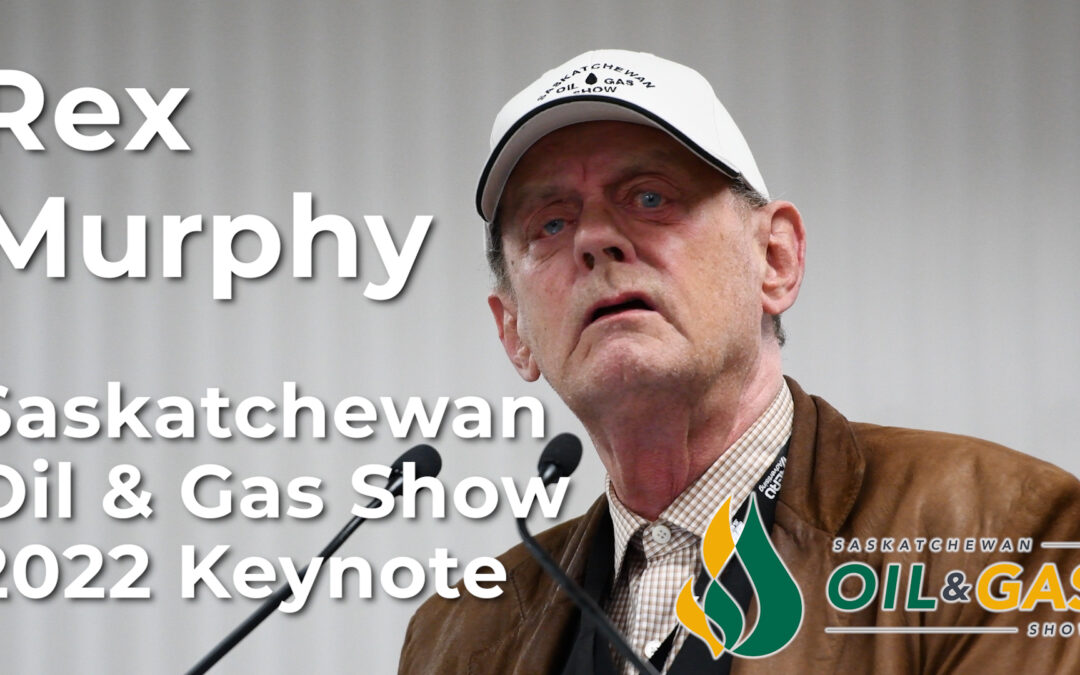 Rex Murphy passes at 77: Watch his 2022 Sask Oil & Gas Show keynote speech, never previously published