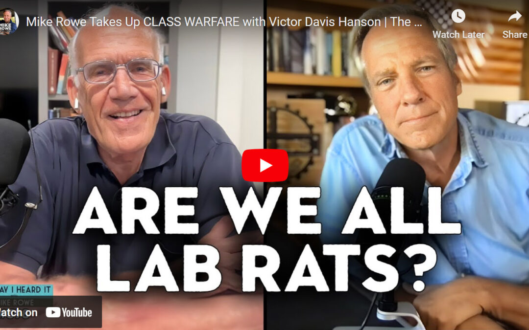 Weekend Watch: Mike Rowe and Victor Davis Hanson on what’s wrong with society, and there’s a lot