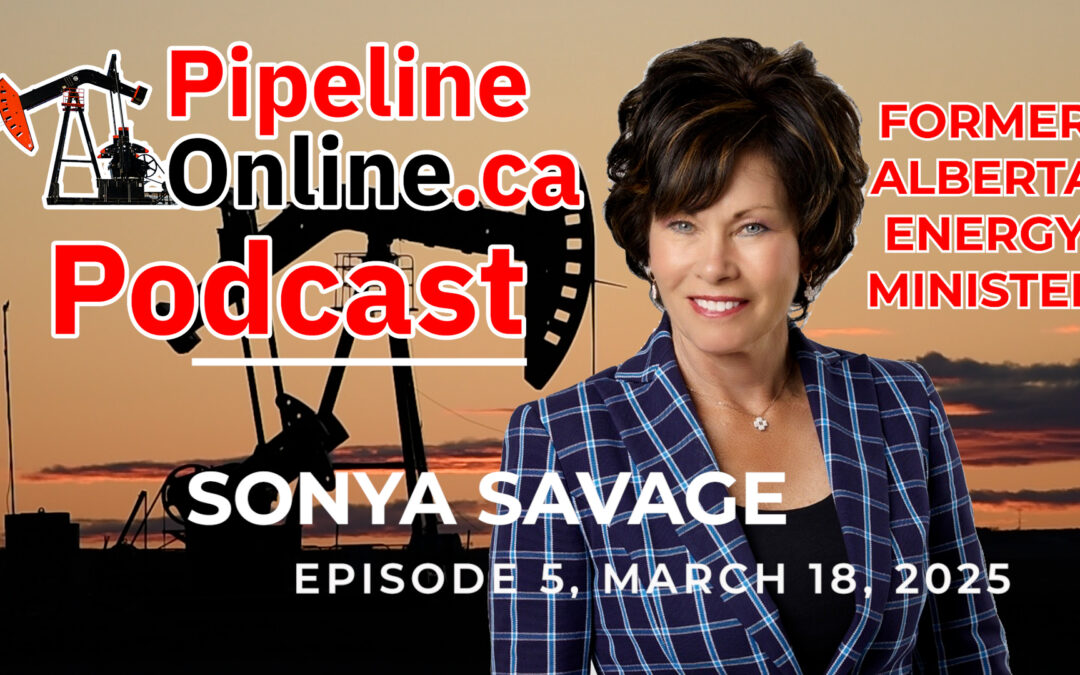 Pipeline Online Podcast, Ep. 5: Sonya Savage, former Alberta energy minister