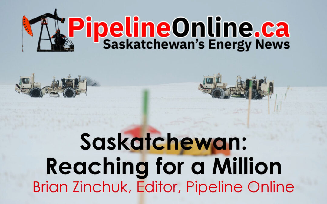 Reaching for a Million, Part 4: Brian Zinchuk: A five point plan for Saskatchewan to hit a million barrels per day